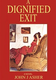 A Dignified Exit (Asher, John J)
