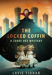 The Locked Coffin: A Judge Dee Mystery (Lavie Tidhar)