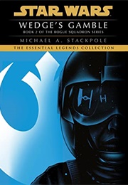 Rogue Squadron: Wedge's Gamble (Michael A. Stackpole)