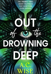 Out of the Drowning Deep (A.C. Wise)