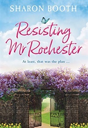Resisting Mr Rochester (Sharon Booth)
