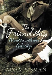 The Friendship: Wordsworth and Coleridge (Adam Sisman)