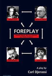 Foreplay: Hannah Arendt, the Two Adornos, & Walter Benjamin (Carl Djerassi)
