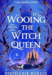 Wooing the Witch Queen (Stephanie Burgis)