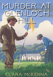 Murder at Glenloch Hill (Clara McKenna)