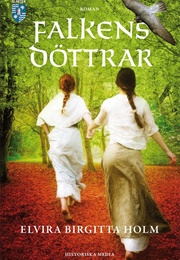 Falkens Döttrar (Elvira Birgitta Holm)