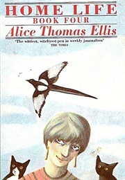 Home Life Book Four (Alice Thomas Ellis)
