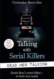 Talking With Serial Killers: Dead Men Talking (Christopher Berry-Dee)