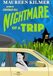 Nightmare of a Trip (Maureen Kilmer)