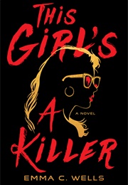 This Girl's a Killer (Emma C. Wells)