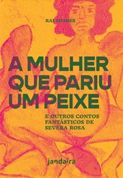 A Mulher Que Pariu Um Peixe (Rai Soares)