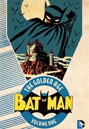 Batman: The Golden Age Vol. 1 (Bob Kane)