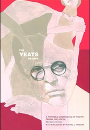 The Yeats Reader: A Portable Compendium of Poetry, Drama, &amp; Prose (Edited by Richard J Finneran)