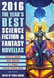 The Year's Best Science Fiction & Fantasy Novellas 2016 (Paula Guran)