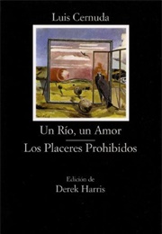 Un Río, Un Amor / Los Placeres Prohibidos (Cernuda, Luis)