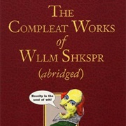 The Complete Works of Wilm Shkspr (Abridged)