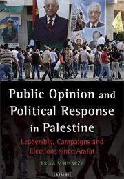 Public Opinion and Political Response in Palestine (Erika Schwarze)
