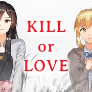 Kill or Love