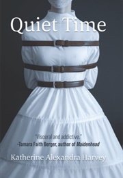 Quiet Time (Katherine Alexandra Harvey)