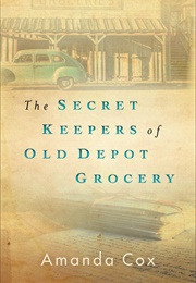 The Secret Keepers of Old Depot Grocery (Amanda Cox)