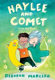 Haylee and Comet: Over the Moon (Deborah Marcero)