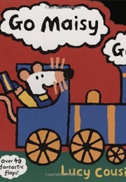 Go, Maisy, Go! (Lucy Cousins)