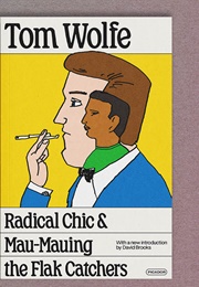 Radical Chic & Mau Mauing the Flak Catchers (Tom Wolfe)