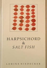 Harpsichord & Salt Fish (Lorine Niedecker)