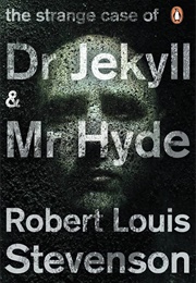 The Strange Case of Dr Jekyll & Mr Hyde (Robert Louis Stevenson)