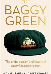 The Baggy Green (Michael Fahey & Mike Coward)