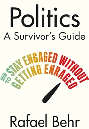 Politics: A Survivor's Guide (Rafael Behr)