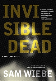 Invisible Dead (Sam Wiebe)