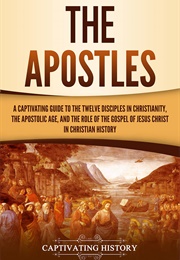 The Apostles (Captivating History)