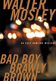 Bad Boy Brawly Brown (Walter Mosley)