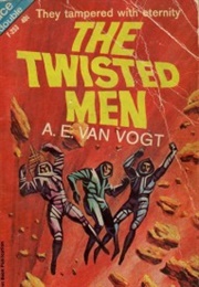 The Twisted Men (A.E. Van Vogt)