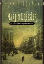 Martin Dressler (Millhauser (Pulitzer))