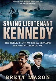 Saving Lietenant Kennedy (Brett Mason)