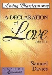 A Declaration of Love John 3:16 (Samuel Davies)
