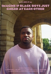 Imagine If Black Boys Just Smiled at Each Other (2023)