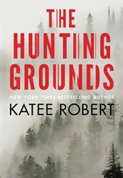 The Hunting Grounds (Katee Robert)