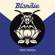 Too Much - Blondie