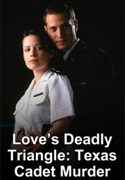 Love's Deadly Triangle: The Texas Cadet Murder (1997)