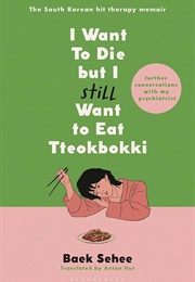 I Want to Die but I Still Want to Eat Tteokbokki (Baek Sehee)