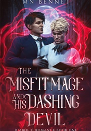 The Misfit Mage and His Dashing Devil (M.N. Bennet)