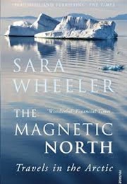 The Magnetic North (Sara Wheeler)