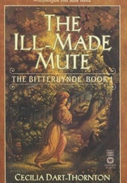 The Ill-Made Mute (Cecilia Dart-Thornton)