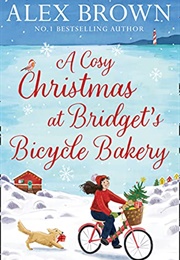 Cosy Christmas and Bridget's Bicycle Bakery (Alex Brown)