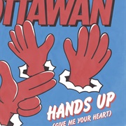 Hands Up (Give Me Your Heart) - Ottawan