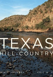Texas Hill Country: A Scenic Journey (Eric Pohl)