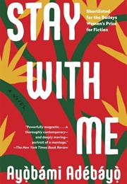 Stay With Me (Ayobami Adebayo)